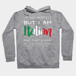 Not Perfect but Italian Hoodie